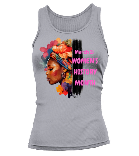 National Woman Day March Is Womens History Month Tank top Woman