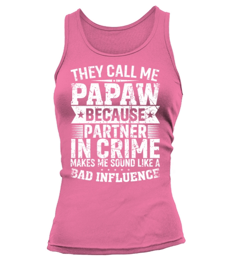 They Call Me Papaw Because Partner in Crime Funny Tank top Woman