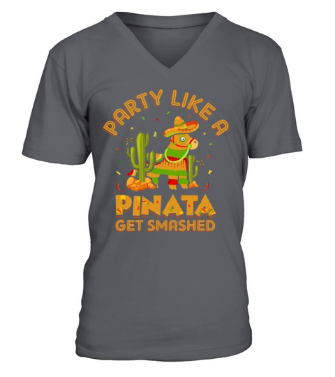 Like A Pinata Get Smashed Funny Cinco De Mayo V-Neck T-shirt