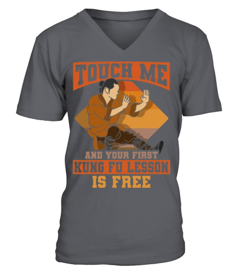 Touch Me And Your First Kung Fu Lesson Is Free V-Neck T-shirt