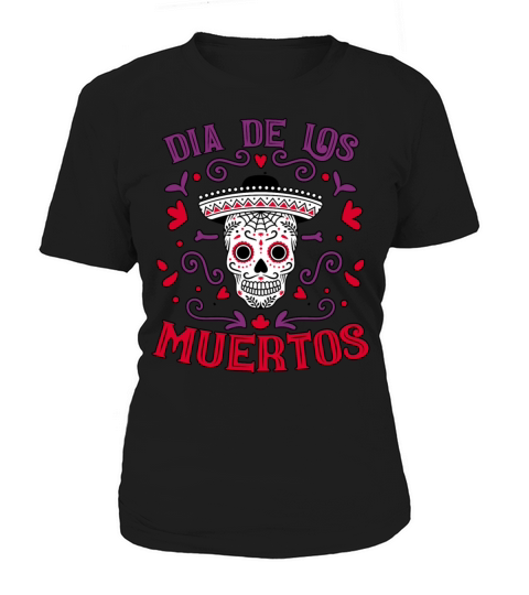 Dia De Los Muertos Day Of Dead Mexican Women's T-Shirt