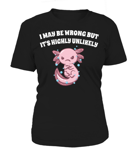 I May Be Wrong But Its Highly Unlikely Funny Narci Women's T-Shirt