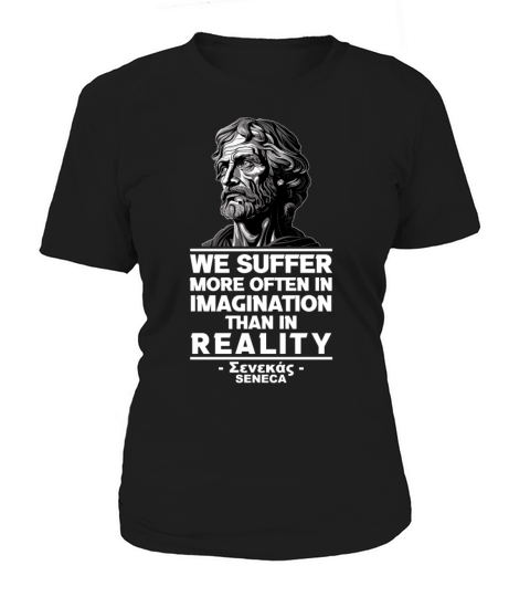 Motivational Seneca Stoicism Reality Quote Philoso Women's T-Shirt