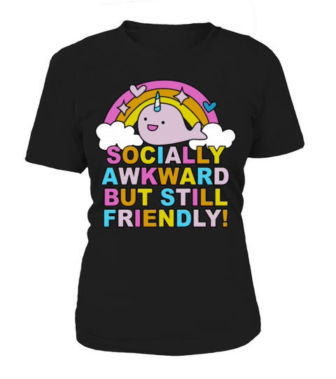 Socially Awkward But Still Friendly Women's T-Shirt