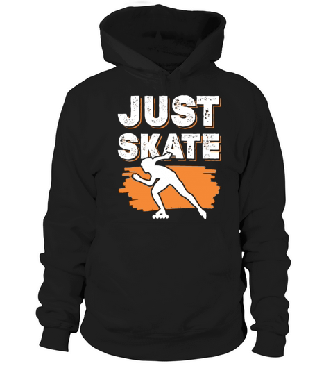 only skate saying Hoodie Unisex