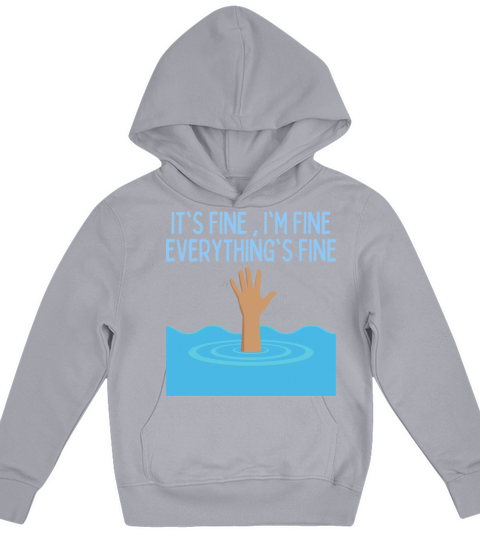 Im Fine Its Fine Everything Is Fine Funny Kids Hoodie