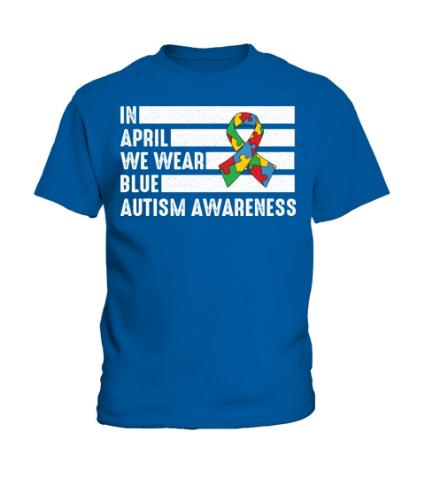Autism In April We Wear blue Autism Awareness Kids T-Shirt
