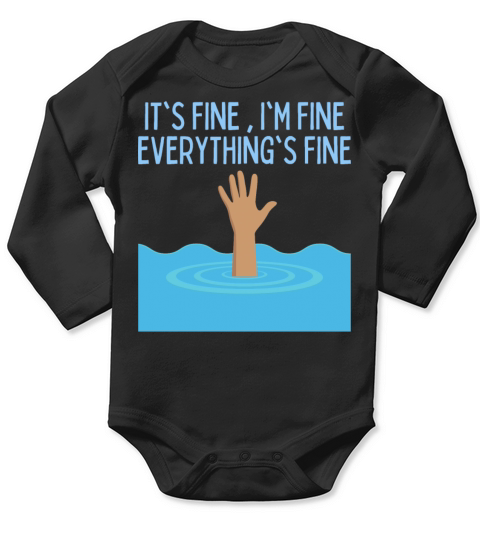 Im Fine Its Fine Everything Is Fine Funny Long Sleeve Baby One-Piece