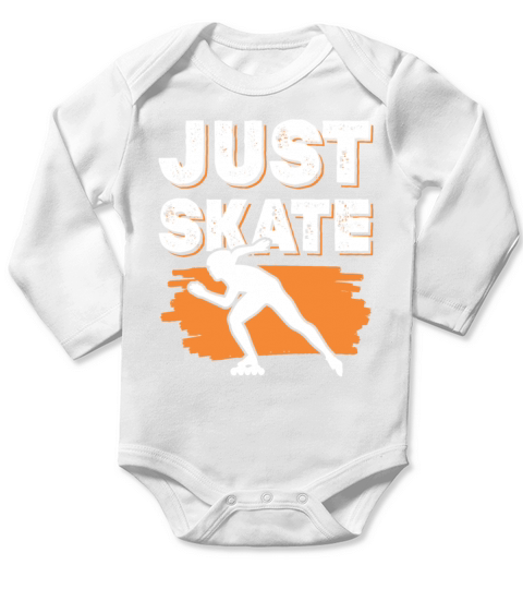 only skate saying Long Sleeve Baby One-Piece