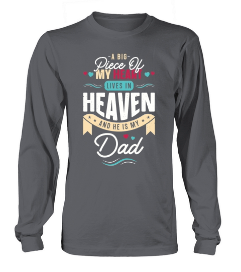 A Big Piece Of My Heart Lives In Heaven And He Is My Dad Long sleeved Unisex