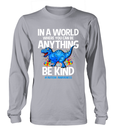In A World Where You Can Be Anything Be Kind Long sleeved Unisex