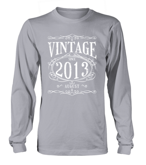 Vintage since August 2013 - Birthday Present Long sleeved Unisex