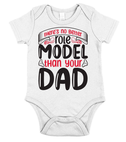 Theres No Better Role Model Than Your Dad Short Sleeve Baby One-Piece