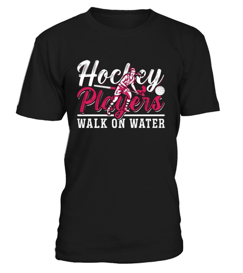 Field Hockey Players Walk On Water Hockey Goalie T-Shirt Unisex