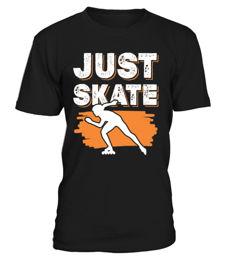only skate saying T-Shirt Unisex