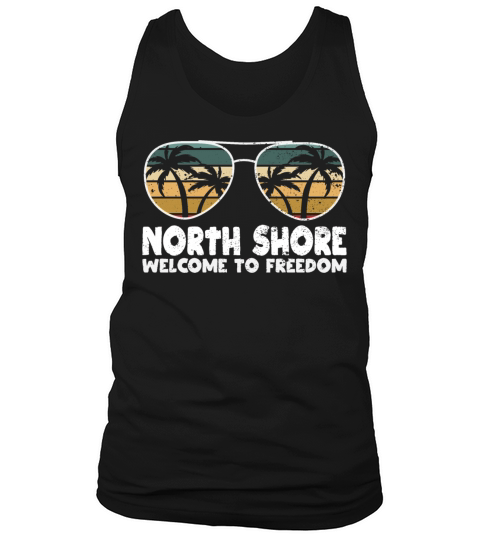 North Shore Welcome to Freedom Vacation Sayings Tr Tank Top Unisex