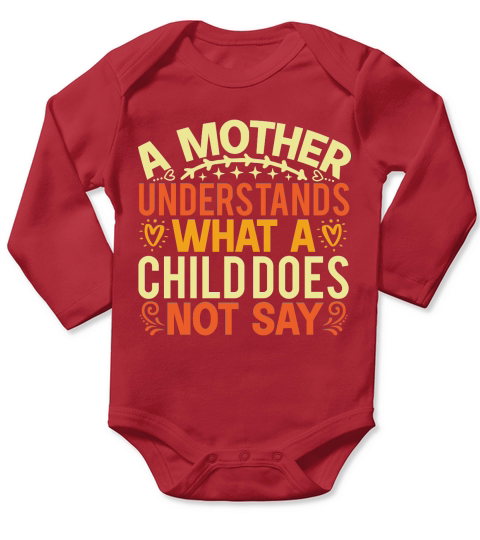 A Mother Understands What A Child Does Not Say Long Sleeve Baby One-Piece