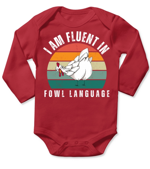 I Am Fluent In Fowl Language Long Sleeve Baby One-Piece