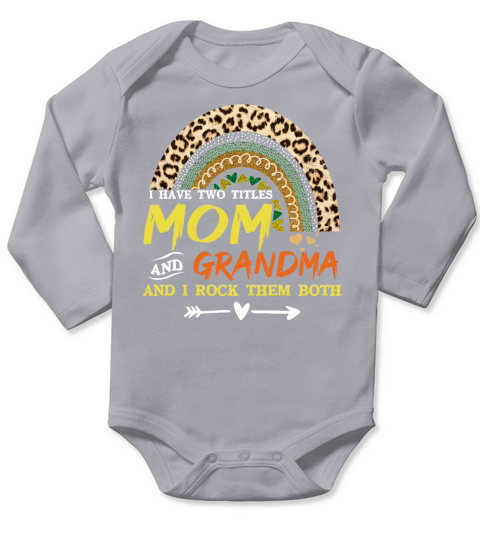 I Have Two Titles Mom Grandma Mothers Day Leopard Rainbow Long Sleeve Baby One-Piece