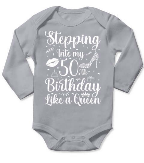 Stepping into my 50 th Birthday like a Queen Long Sleeve Baby One-Piece
