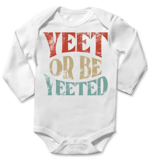 Vintage Yeet Retro Yeet or be Yeeted Long Sleeve Baby One-Piece