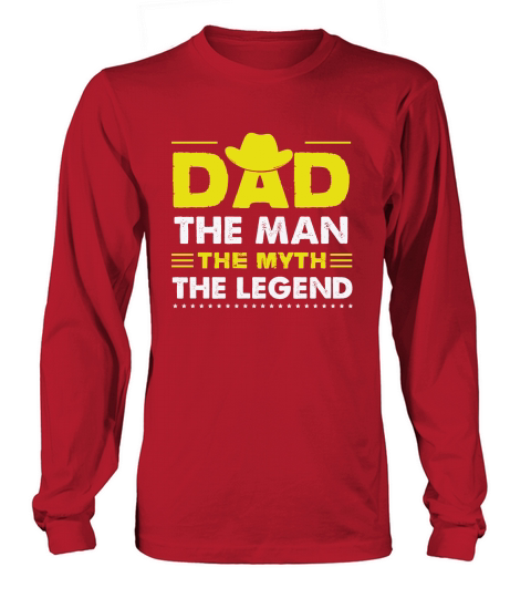 Dad The Man The Myth The Legend Long sleeved Unisex