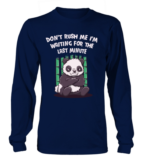 Dont Rush Im Waiting for the Last Minute Funny Sar Long sleeved Unisex
