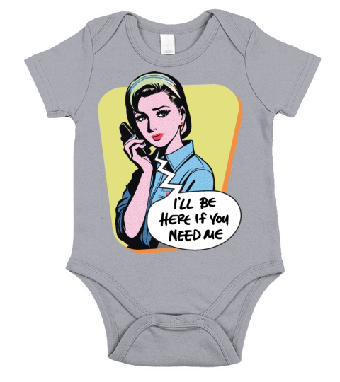 Ill be here if you need me Short Sleeve Baby One-Piece
