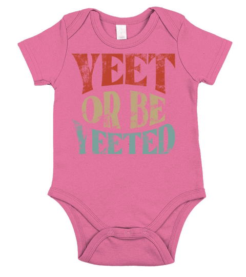 Vintage Yeet Retro Yeet or be Yeeted Short Sleeve Baby One-Piece
