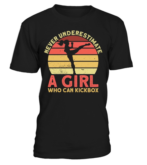 Never Underestimate A Girl Who Can Kickbox T-Shirt Unisex