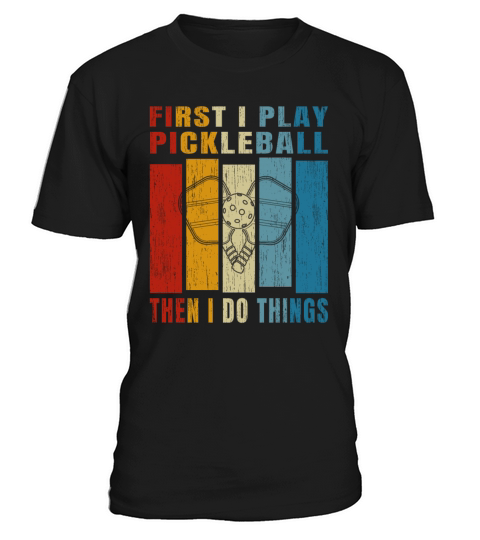 Retro Vintage First I Play Pickleball T-Shirt Unisex