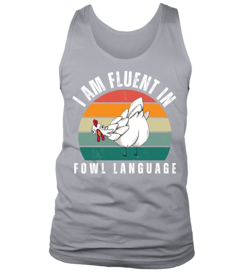 I Am Fluent In Fowl Language Tank Top Unisex