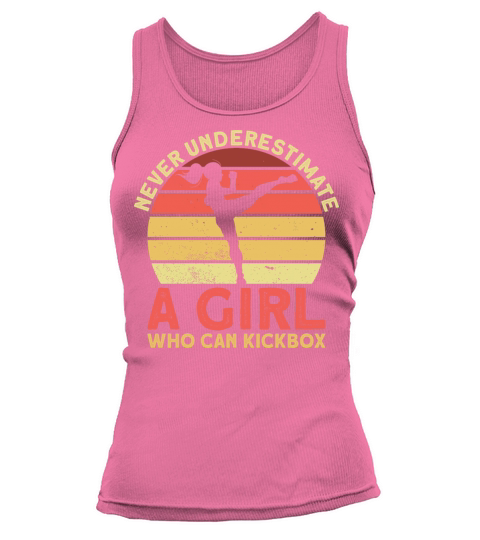 Never Underestimate A Girl Who Can Kickbox Tank top Woman