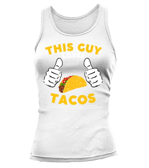 This guy loves Tacos Funny Taco lover quote gift Tank top Woman