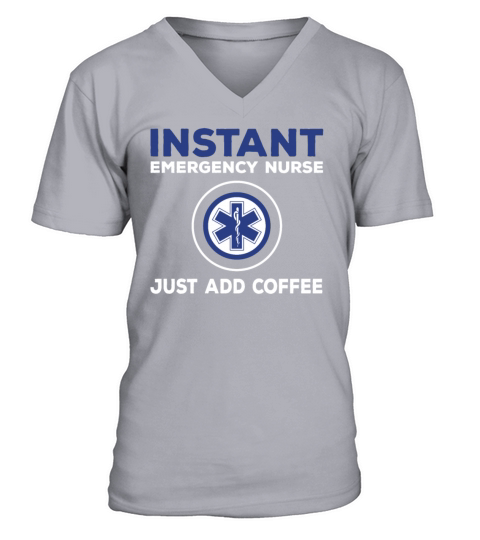 Instant Emergency Nurse Just Add Coffee ER Nurses V-Neck T-shirt