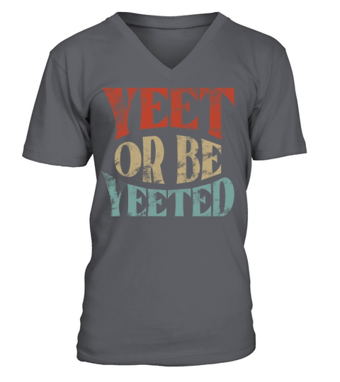 Vintage Yeet Retro Yeet or be Yeeted V-Neck T-shirt