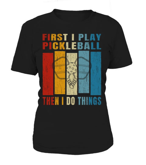 Retro Vintage First I Play Pickleball Women's T-Shirt