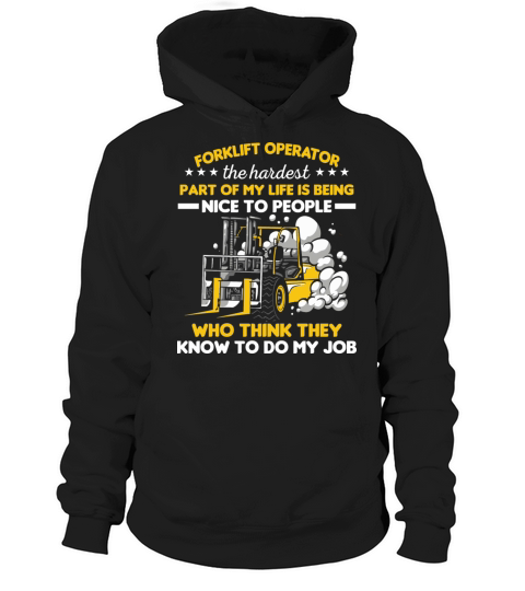 Forklift Driver Operator The Hardest Part Of My Hoodie Unisex