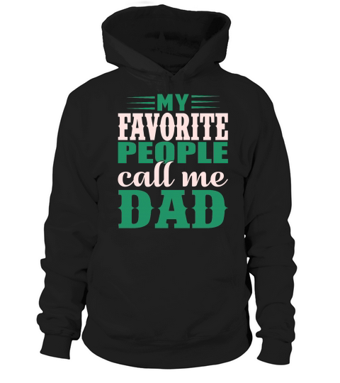 My Favorite People Call Me Dad Hoodie Unisex