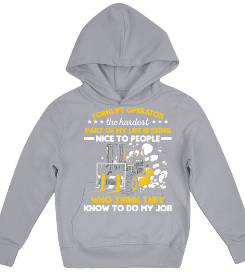 Forklift Driver Operator The Hardest Part Of My Kids Hoodie