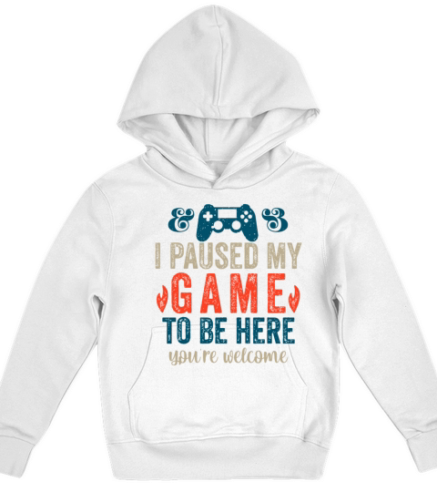 I Paused My Game To Be Here Funny Gamer Kids Hoodie