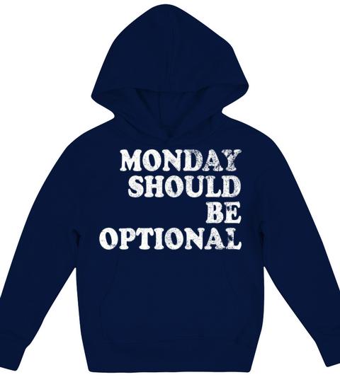 Monday should be optional vintage Kids Hoodie