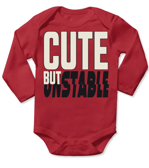 Cute But Unstable - Funny Novelty Typography Quote Long Sleeve Baby One-Piece