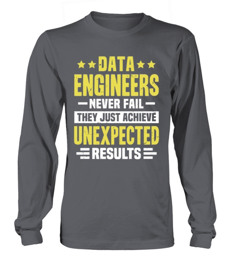 Data Engineer Engineering Funny Design Never Fail Long sleeved Unisex