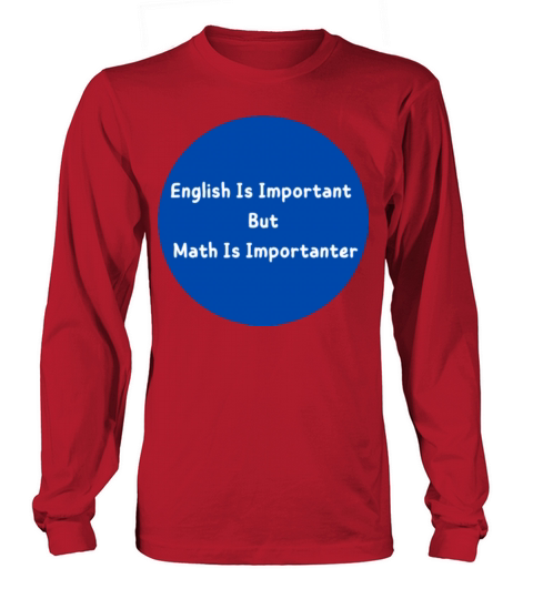English Is Important But Math Is Importanter r Long sleeved Unisex