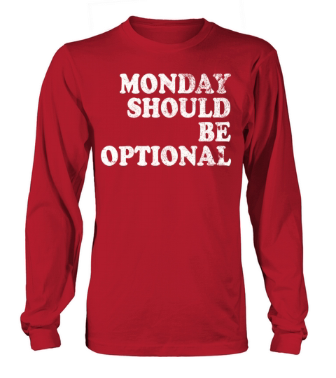 Monday should be optional vintage Long sleeved Unisex