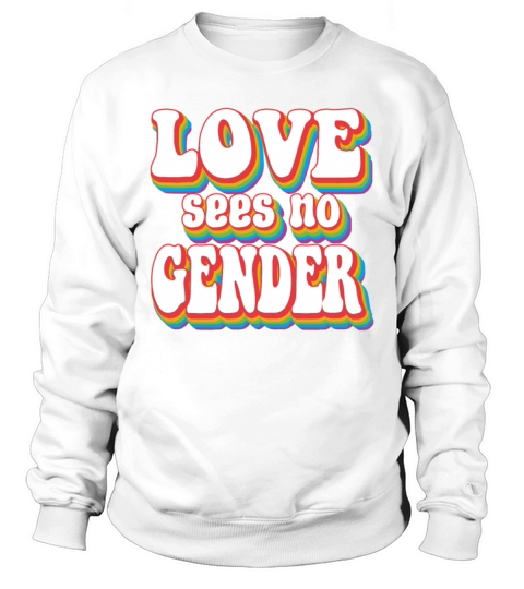 Love Any Gender Pride Rainbow LGBTQ Sweatshirt Unisex