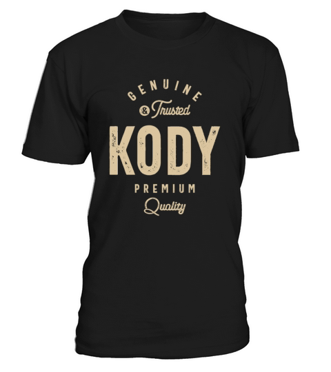 Kody Genuine and Trusted - Name Kody T-Shirt Unisex