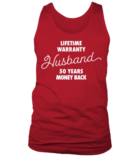 LIFETIME WARRANTY Husband 50 YEARS MONEY BACK Tank Top Unisex