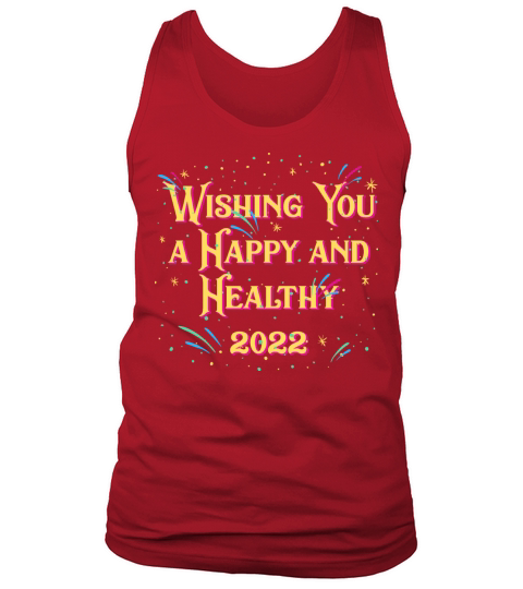 Wishing You a Happy and Healthy 2022 Happy New Yea Tank Top Unisex